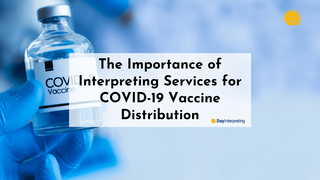 The Importance of Interpreting Services for COVID-19 Vaccine Distribution