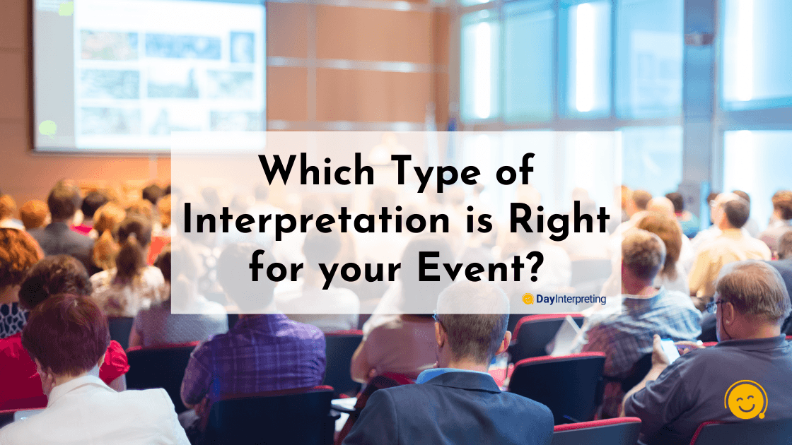 Which Type of Interpretation is Right for your Event? A Guide!