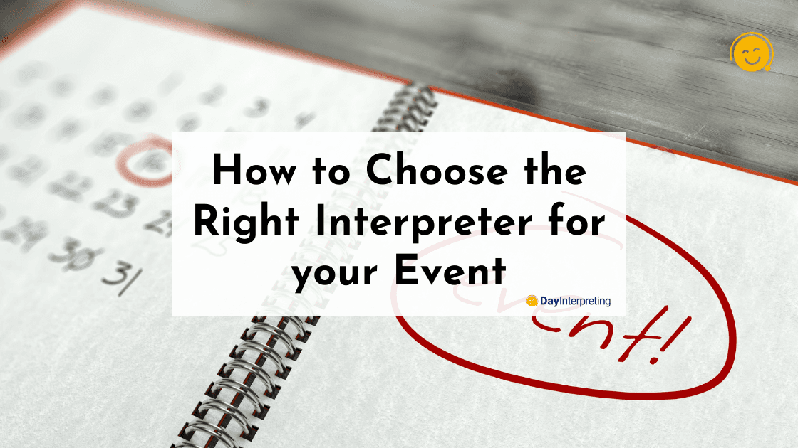 How to Choose the Right Interpreter for your Event