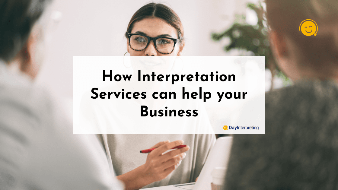 How Interpretation Services Can Help Your Business
