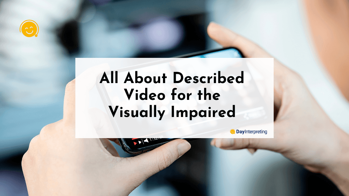 All About Described Video for the Visually Impaired