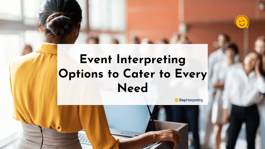 Event Interpreting Options to Cater to Every Need