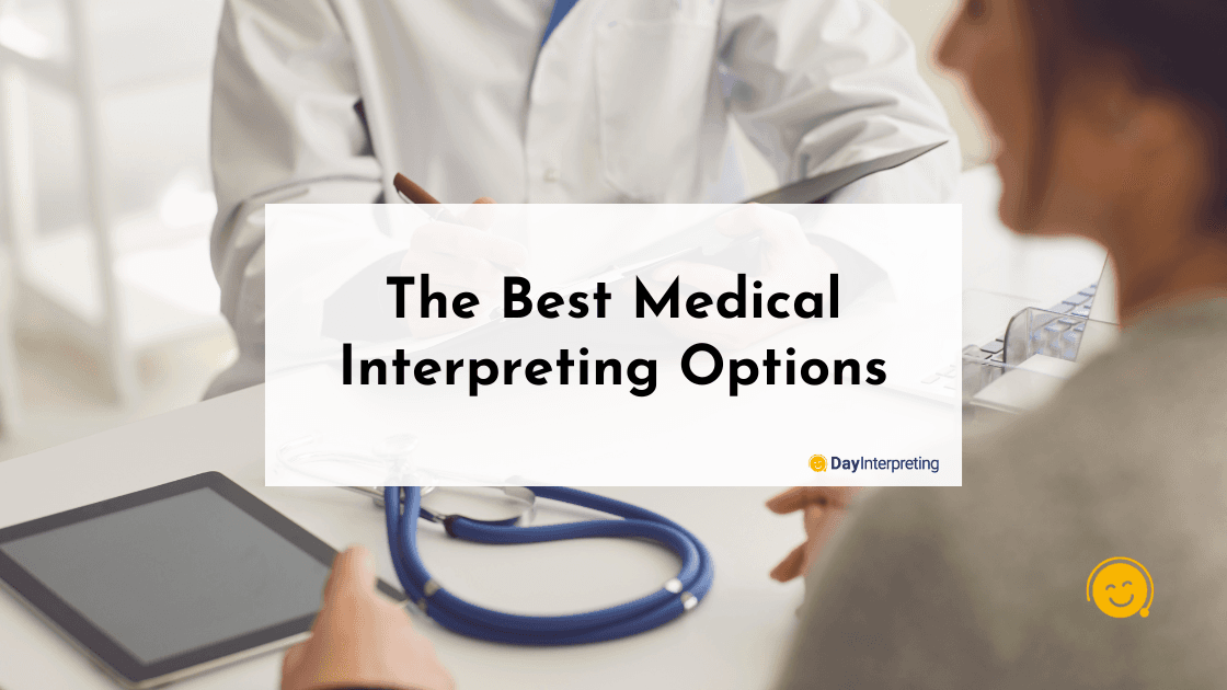 The Best Medical Interpreting Options