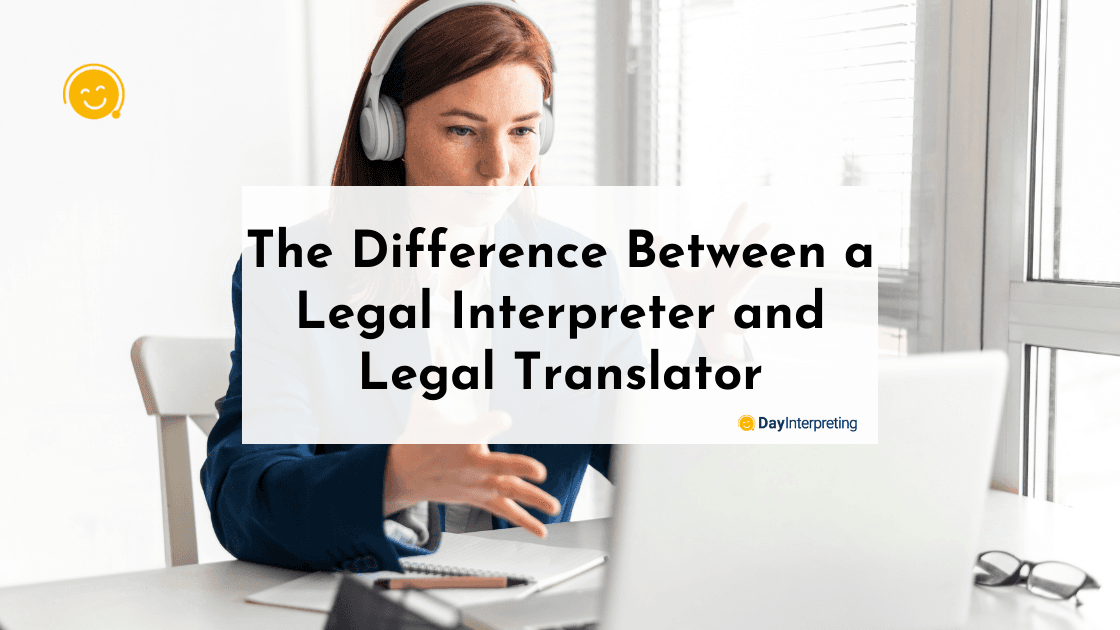 The Difference Between a Legal Interpreter and Legal Translator