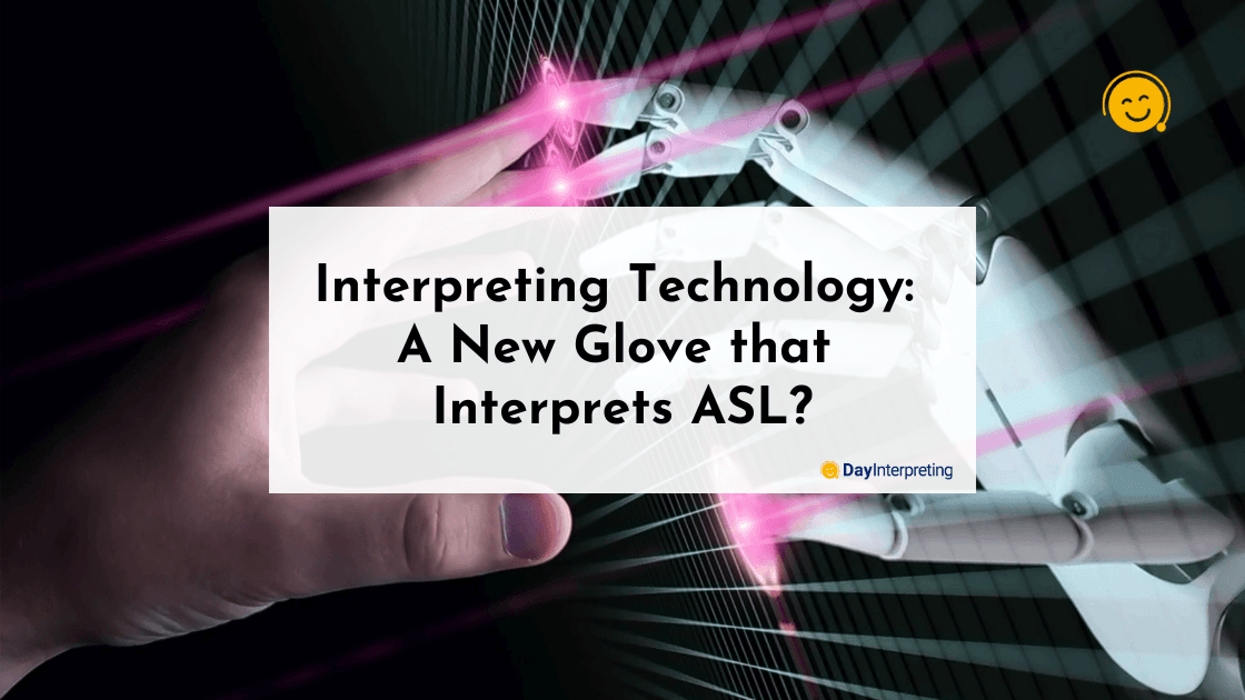 Interpreting Technology: A New Glove that Interprets ASL?