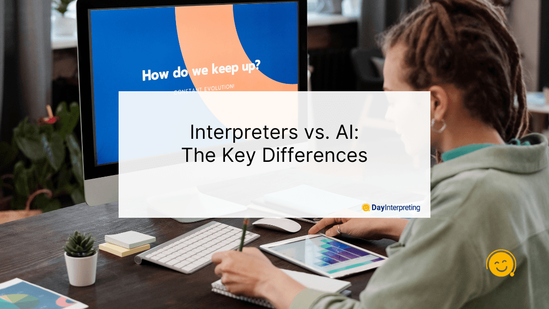 Interpreters vs. AI - The Key Differences