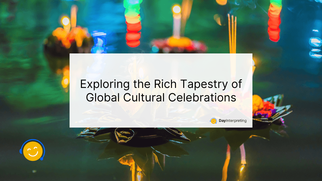 Exploring the Rich Tapestry of Global Cultural Celebrations