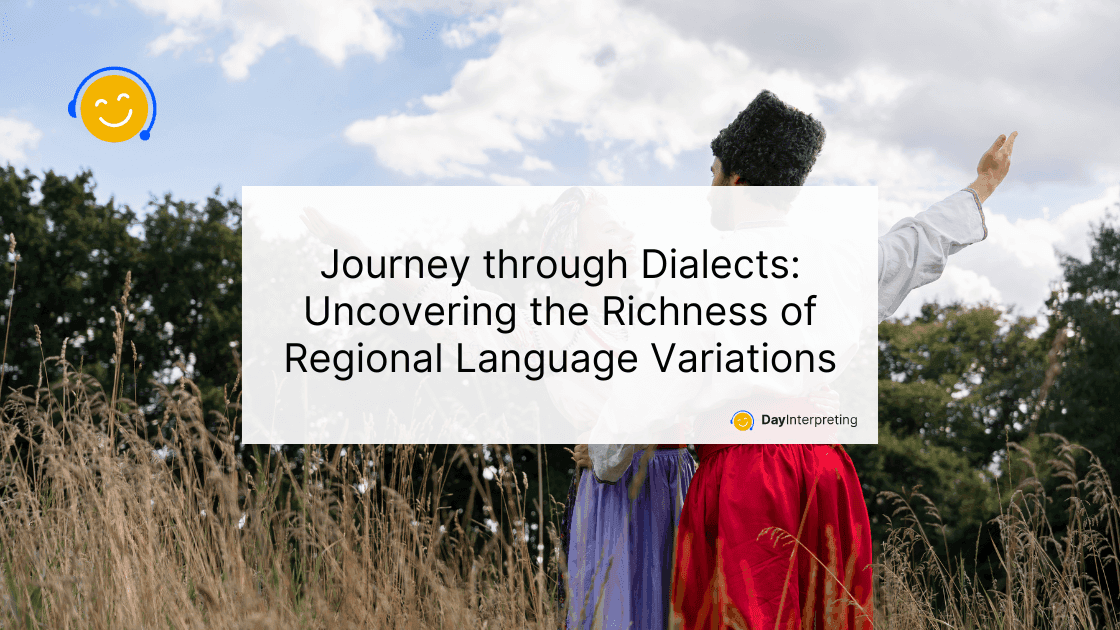 23 May DI - Journey through Dialects: Uncovering the Richness of Regional Language Variations