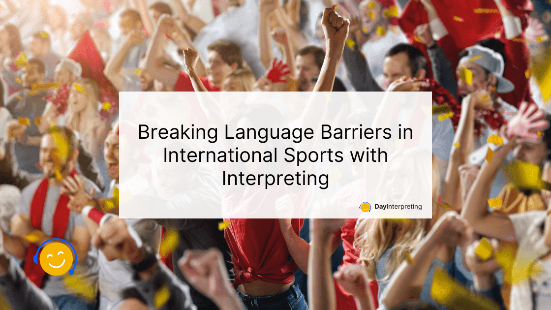 Breaking Language Barriers in International Sports with Interpreting