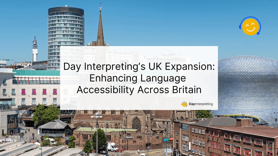 Day Interpreting’s UK Expansion: Enhancing Language Accessibility Across Britain